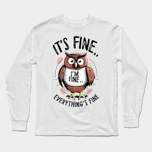 Owlivia: I'm Fine Long Sleeve T-Shirt